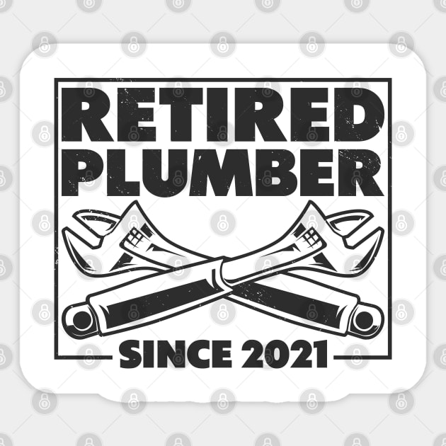 Retired Plumber Retirement Pipes Plumbing 2021 Sticker by Tom´s TeeStore